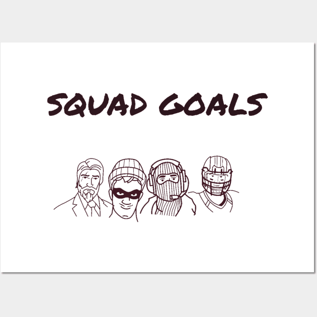 Squad goals/gaming meme #1 Wall Art by GAMINGQUOTES